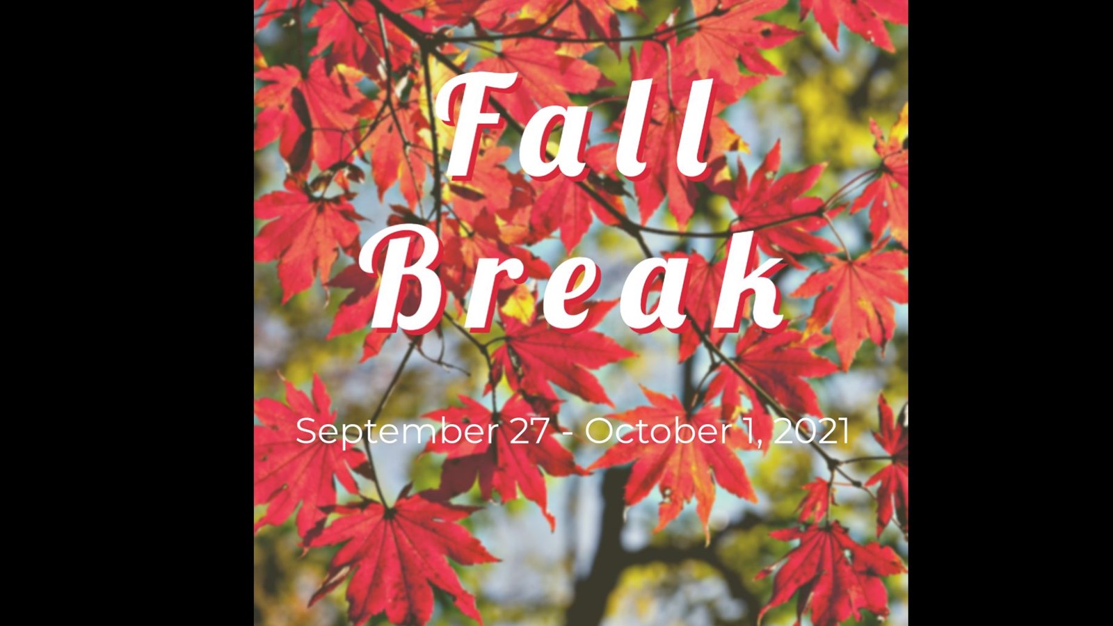 Fall Break is September 27 October 1, 2021
